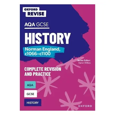 Oxford Revise: AQA GCSE History: Norman England, c1066-c1100 - Bircher, Rob