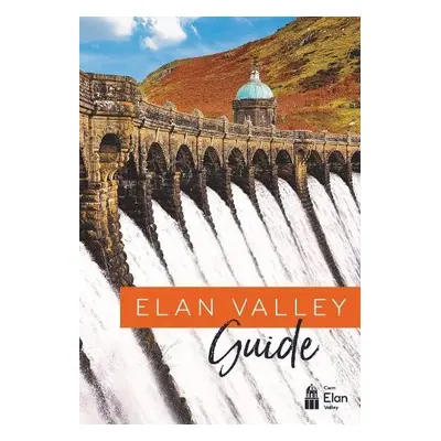 Elan Valley Guide - Dwr Cymru Welsh Water