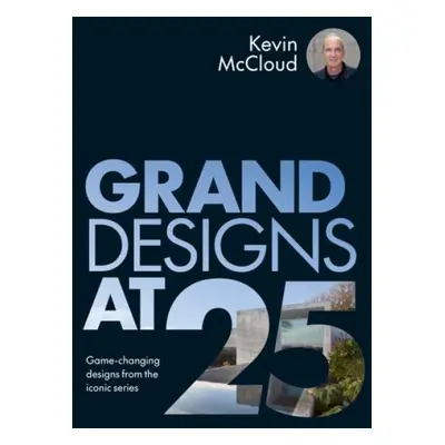 Grand Designs at 25 - McCloud, Kevin