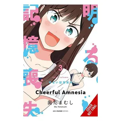 Cheerful Amnesia, Vol. 3 - Oku, Tamamushi