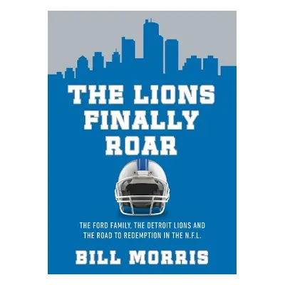 Lions Finally Roar - Morris, Bill