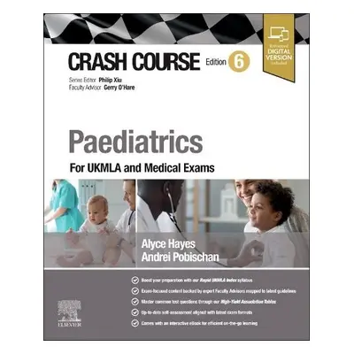 Crash Course Paediatrics - Hayes, Alyce a Pobischan, Andrei