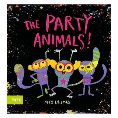 Party Animals - Willmore, Alex (Author and Illustrator)