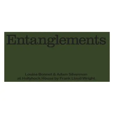 Louise Bonnet a Adam Silverman: Entanglements