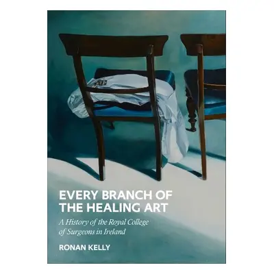 Every Branch of the Healing Art - Kelly, Ronan