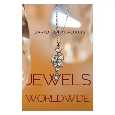 Jewels Worldwide - Adams, David John