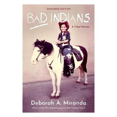 Bad Indians (10th Anniversary Edition) - Miranda, Deborah