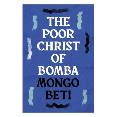 Poor Christ of Bomba - Beti, Mongo