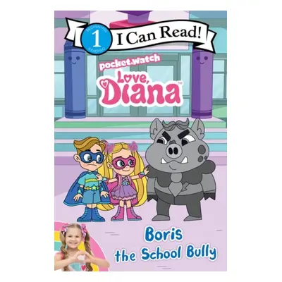 Love, Diana: Boris the School Bully - PocketWatch, Inc.