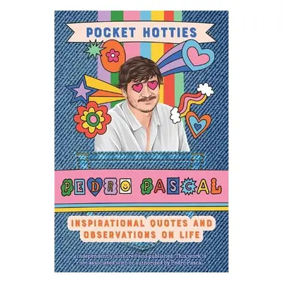 Pocket Hotties: Pedro Pascal - Editors of Ulysses P