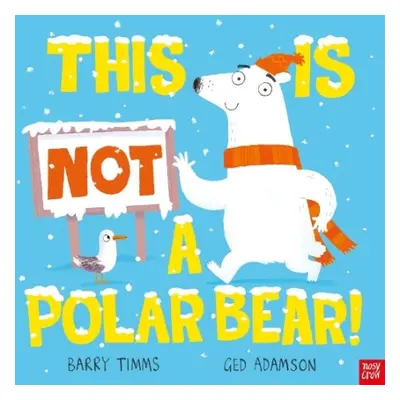 This is NOT a Polar Bear! - Timms, Barry