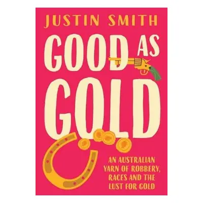 Good As Gold - Smith, Justin