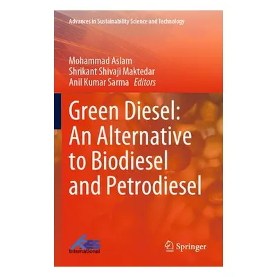 Green Diesel: An Alternative to Biodiesel and Petrodiesel