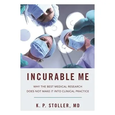 Incurable Me - Stoller, K. P.