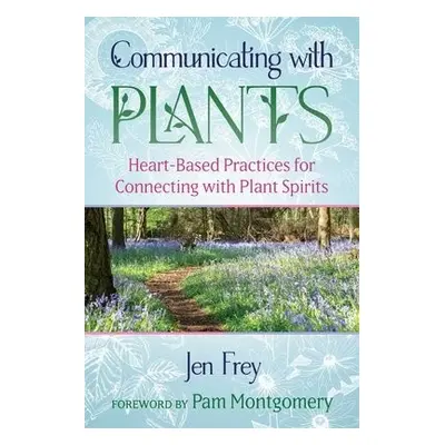 Communicating with Plants - Frey, Jen