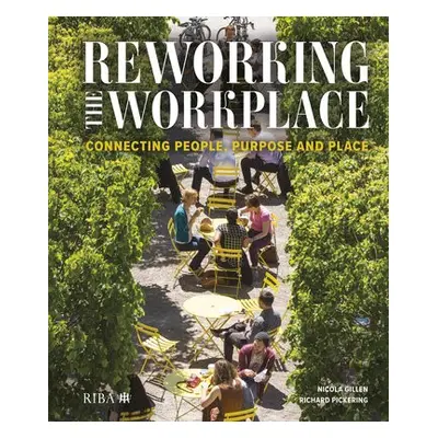 Reworking the Workplace - Gillen, Nicola a Pickering, Richard