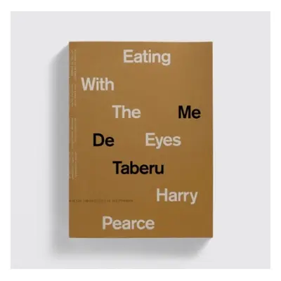 Eating With The Eyes - Pearce, Harry