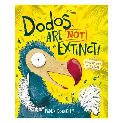 Dodos Are Not Extinct - Donnelly, Paddy