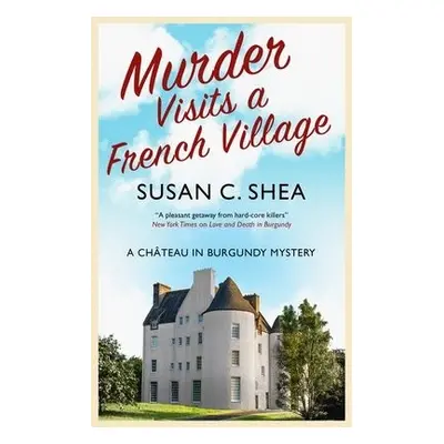 Murder Visits a French Village - Shea, Susan