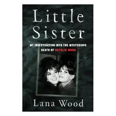 Little Sister - Wood, Lana