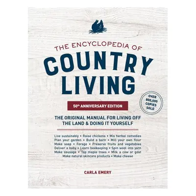 Encyclopedia of Country Living, - Emery, Carla