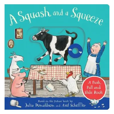 Squash and a Squeeze: A Push, Pull and Slide Book - Donaldson, Julia