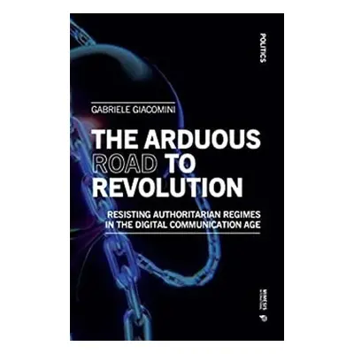 Arduous Road to Revolution - Giacomini, Gabriele