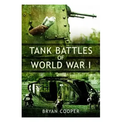 Tank Battles of World War I - Cooper, Bryan