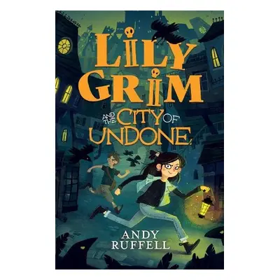 Lily Grim and The City of Undone - Ruffell, Andy