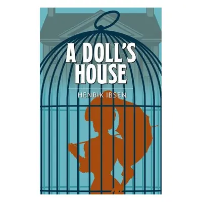 Doll's House - Ibsen, Henrik