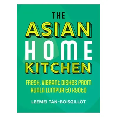 Asian Home Kitchen - Tan-Boisgillot, Leemei