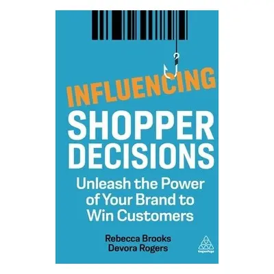 Influencing Shopper Decisions - Brooks, Rebecca a Rogers, Devora