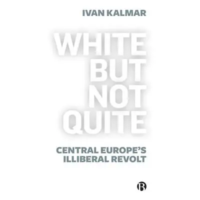 White But Not Quite - Kalmar, Ivan (University of Toronto, Canada)