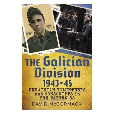 Galician Division 1943-45 - McCormack, David