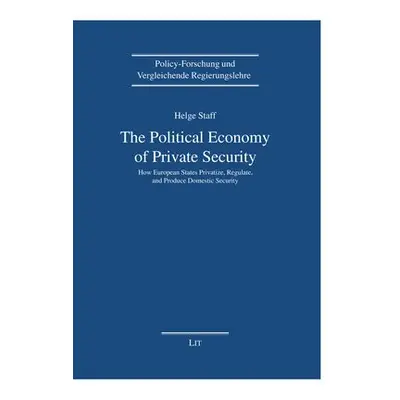 Political Economy of Private Security - Staff, Helge