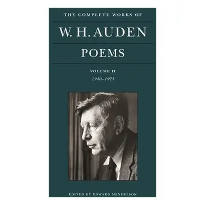 Complete Works of W. H. Auden: Poems, Volume II - Auden, W. H.