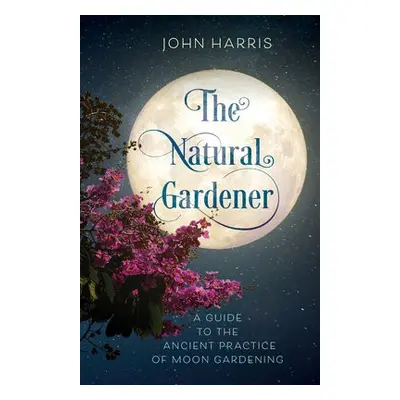 Natural Gardener - Harris, John