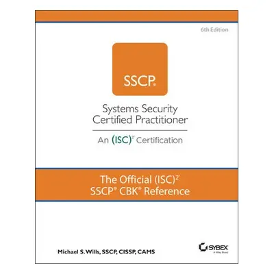 Official (ISC)2 SSCP CBK Reference - Wills, Mike