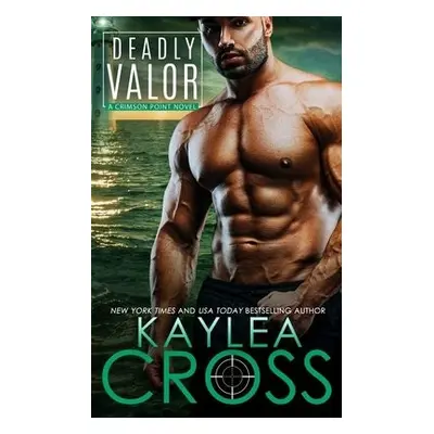 Deadly Valor - Cross, Kaylea