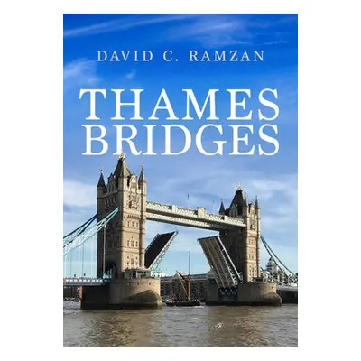 Thames Bridges - Ramzan, David C.