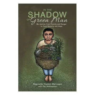 In the Shadow of Green Man - Haslett-Marroquin, Reginaldo