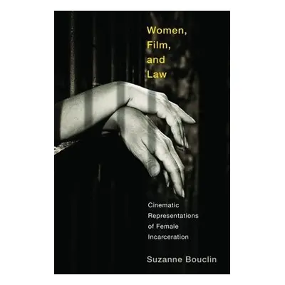 Women, Film, and Law - Bouclin, Suzanne