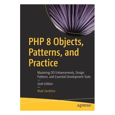 PHP 8 Objects, Patterns, and Practice - Zandstra, Matt