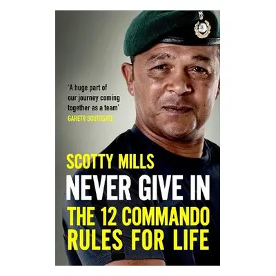 Never Give In - Mills, Major Scotty