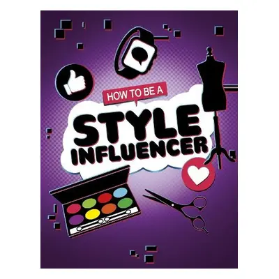 How to be a Style Influencer - Amin, Anita Nahta