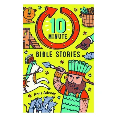 10-minute Bible Stories - Adeney, Anne