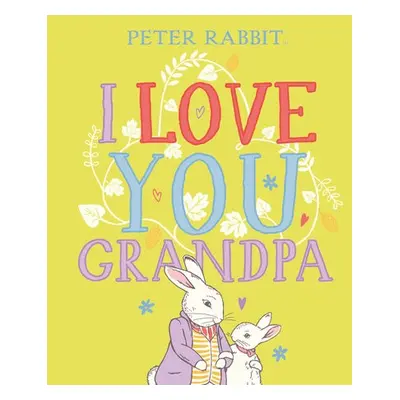 Peter Rabbit I Love You Grandpa - Potter, Beatrix