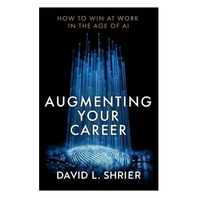 Augmenting Your Career - Shrier, David