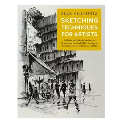 Sketching Techniques for Artists - Hillkurtz, Alex