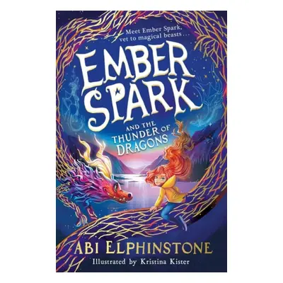 Ember Spark and the Thunder of Dragons - Elphinstone, Abi